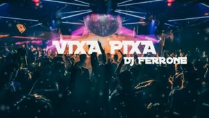 Dj Ferrone - ??VIXA PIXA?? | Vol 12 #Vixa #2023 #vixapixa