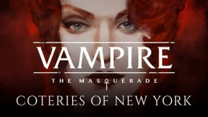 Обзор игры Vampire The Masquerade Coteries of New York