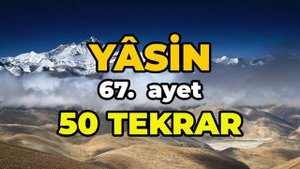 Yasin Suresi 67. Ayet (50 Tekrar)