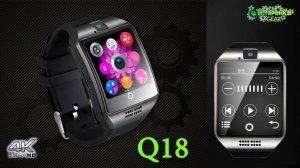 Обзор смарт часов  Q18 с камерой и ценой меньше 1000р.