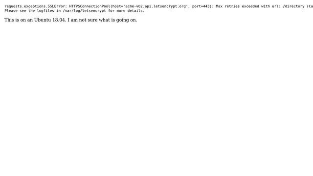 Certbot Failing With: Ssl.SSLError: [X509] No Certificate Or Crl Found (_ssl.c:3732)
