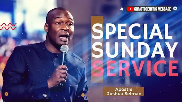 SPECIAL SUNDAY SERVICE with Apostle Joshua Selman смотреть онлайн