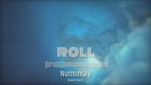 Нурминский Катиться Slowed reverb