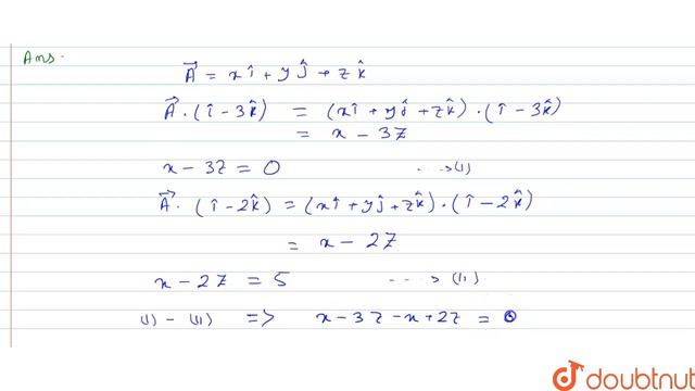 The dot products of a vector with the vectors ` hat (i) - 3 hat(k) , hat (i) - 2hat (k) смотреть онлайн