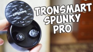 Обзор TRONSMART SPUNKY PRO Лучшие полностью беспроводные наушники? с Алиэкспресс