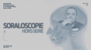 Soraloscopie Hors-Série