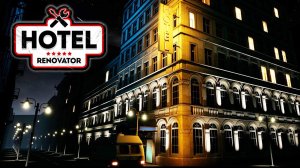 Hotel Renovator ► Самый гротескный номер для вампира (стрим)