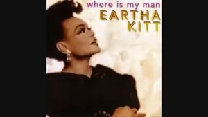 Eartha Kitt - Where is my Man