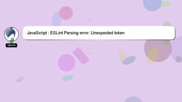 JavaScript : ESLint Parsing error: Unexpected token смотреть онлайн