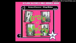 Army of Lovers - King Midas (Kyler Dayne's NRG Pump Edit) 134
