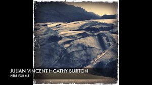 Julian Vincent feat. Cathy Burton 'Here For Me (Robert Nickson Remix)' Lyrics (2011)