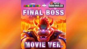 NSMBWII FINAL BOSS composed for THE SUPER MARIO BROS MOVIE
