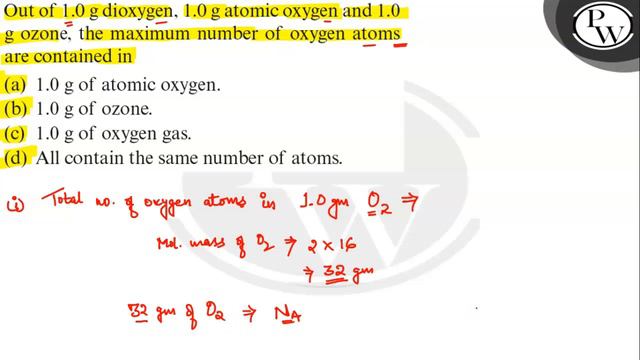 Out of 1.0  g dioxygen, 1.0  g atomic oxygen and 1.0
g ozone, the maximum number of oxygen atoms .. смотреть онлайн