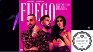 Kim Loaiza, Dimitri Vegas, Like Mike - Fuego (KalashnikoFF Extended Mix)