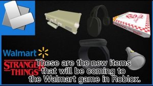 Walmart Land Upcoming Items (Roblox)