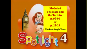 English Spotlight 4 p 90 -91p 22-23 Past Simple Tense
