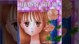 Kodocha OST 'Always Be With You' (slowled+reverb) [slow ver]こどものおもちゃ Kodomo No Omocha