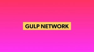 Bumper : Gulp Network 3