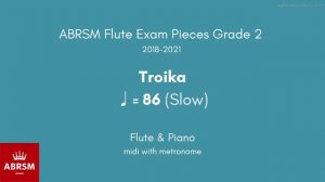 ABRSM Flute Grade 2 2018-2021, Troika ♩= 86 (Slow) Flute & Piano midi with metronome