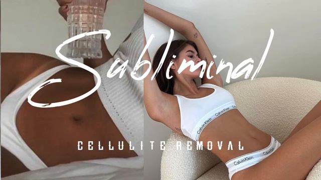 REMOVAL CELLULITE SUBLIMINAL | убрать целлюлит саблиминал