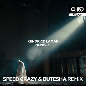 Kendrick Lamar - Humble. (Speed Crazy & Butesha Extended Mix)