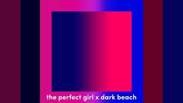 the perfect girl x dark beach смотреть онлайн