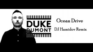 Duke Dumont - Ocean Drive ( Rakshan Hamidov remix)