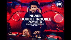 NELVER @ DOUBLE TROUBLE [CROSS CLUB] (PRAGUE, CZECH REPUBLIC) 15.11.2019 | Drum & Bass