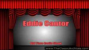 Eddie Cantor 1931   First Song   Carolina Moon, Old Time Radio