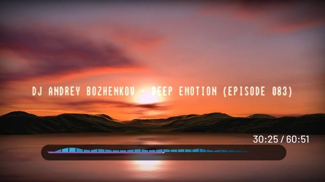 Dj Andrey Bozhenkov - Deep Emotion (Episode 083)