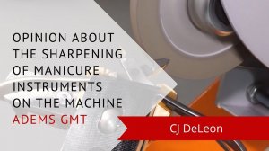 Opinion about the sharpening of manicure instruments on the machine ADEMS GMT