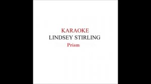 Lindsey Stirling - Prism Karaoke