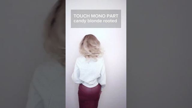 TOUCH mono part / candy blonde rooted/ wig by ellen wille