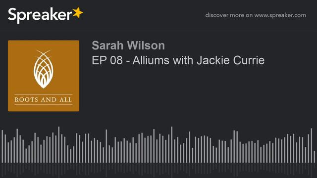EP 08 - Alliums with Jackie Currie (part 2 of 2, made with Spreaker) смотреть онлайн