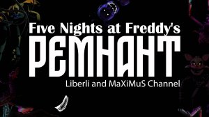 РЕМНАНТ ПОЛНЫЙ РАЗБОР с MaXiMuS Channel. ВЕСЬ СЮЖЕТ FNaF