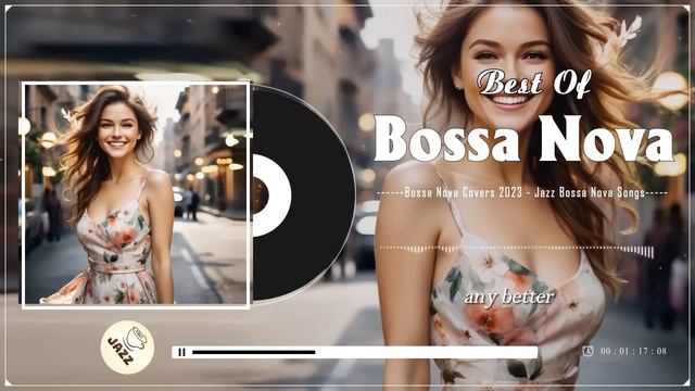 Best Bossa Nova Popular Songs 🍠 Most Beautiful Jazz Bossa Nova Covers - Relaxing Bossa Nova Songs смотреть онлайн