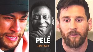 RIP PELE! THE WORLD'S REACTION TO THE DEATH OF THE KING! That's what Messi, Ronaldo and Neymar said!