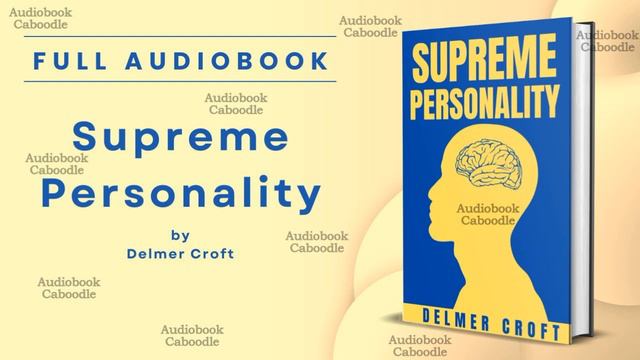 Supreme Personality by Delmer Croft - Full Audiobook смотреть онлайн