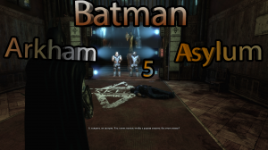 Формула ▶ Batman: Arkham Asylum Прохождение #5