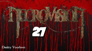 Project _Ностальгия_ Прохождение NecroVisioN # 27 {2009}