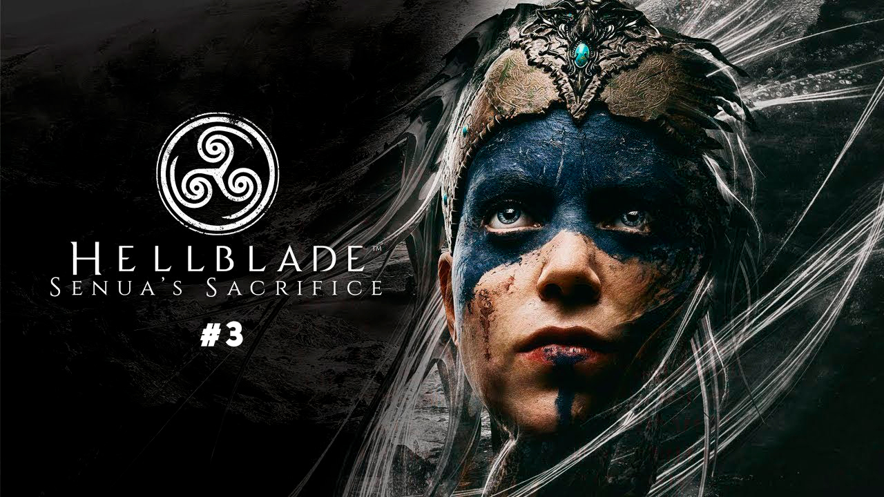 Hellblade: Senua’s Sacrifice #3 | Битва с Вальравном и его воинами