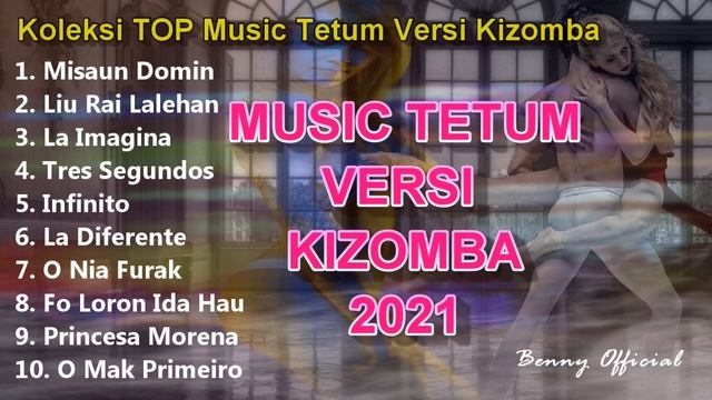 10 TOP Music Tetum Versi Kizomba 2021 ( VIRAL MUSIC KIZOMBA TERBARU TIMOR LESTE Nonstop ) смотреть онлайн