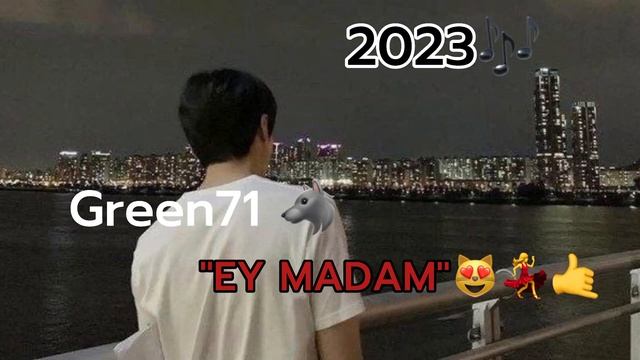 Green71 "Ey madam" 2023? смотреть онлайн