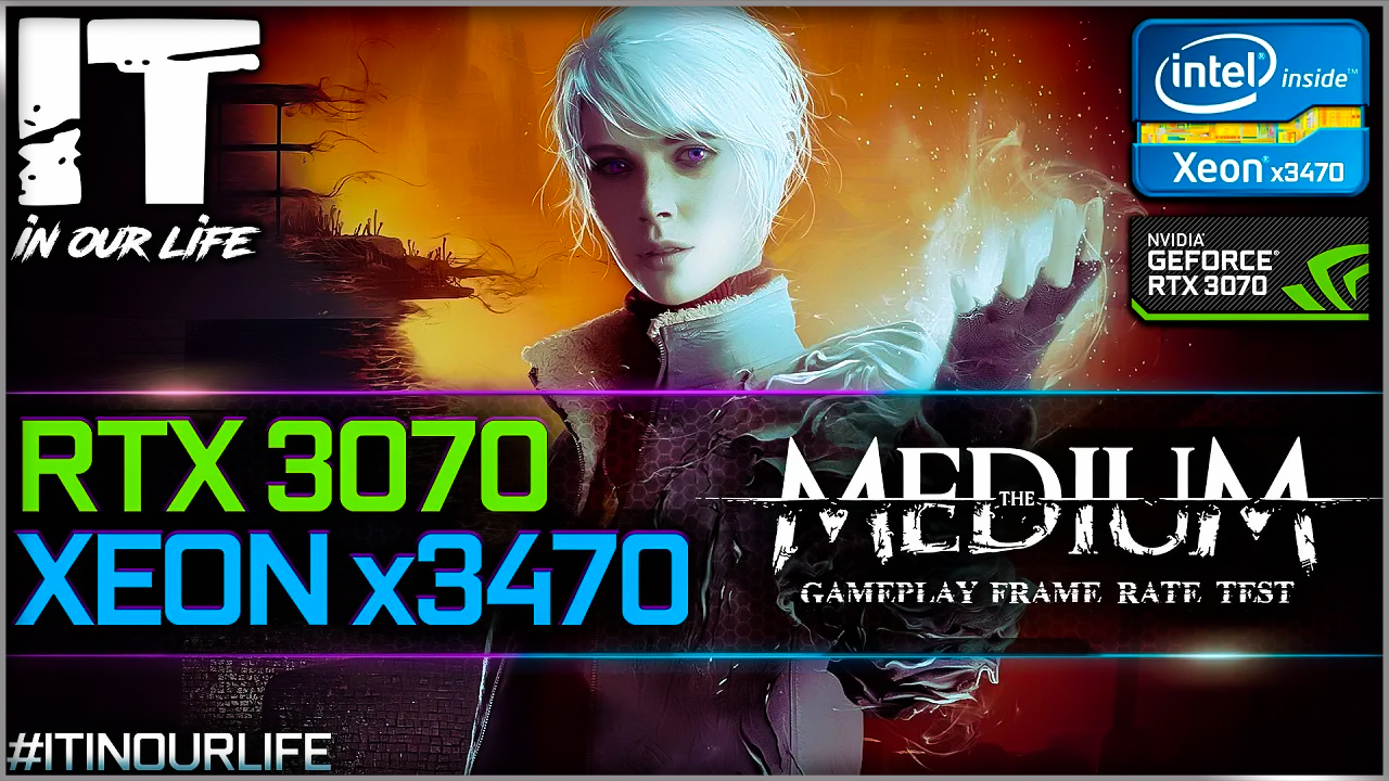 The Medium | Xeon x3470 + RTX 3070 | Gameplay | Frame Rate Test | 1080p, 1440p, 2160p
