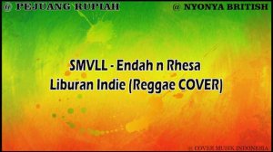 Endah n Rhesa - Liburan Indie (Reggae COVER) SMVLL