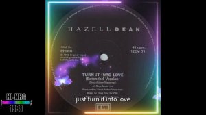 Hazell Dean - Turn It Into Love (Extended Version) 1988