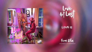 13. Love Art Lust - Fena Gitu - Love Is