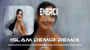 Islam Demir & Dilan Polat - Enercii (Remix)