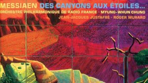 Messiaen: Des Canyons aux étoiles, pour piano solo, cor, xylorimba, glockenspiel et orchestre...