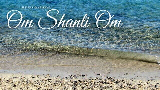 Мантра мира и гармонии Om Shanti Om - Henry Marshall mantra смотреть онлайн